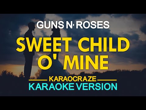 SWEET CHILD O' MINE - Guns N' Roses (KARAOKE Version)