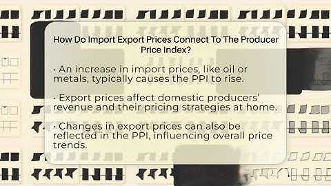 How Do Import Export Prices Connect To The Producer Price Index? - Inflation Insight Channel