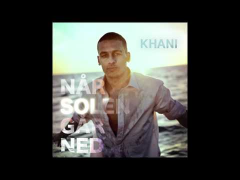 Khani - Når Solen Går Ned (Officiel Single)