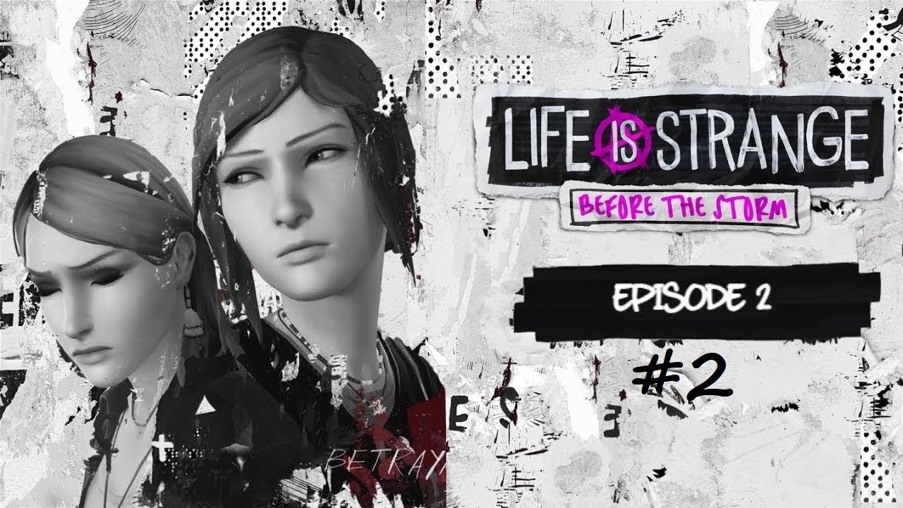 Life is Strange: before the Storm. Life is Strange before the Storm 2 эпизод. Life is Strange before the Storm обложка. Life is Strange before the Storm выборы эпизод 2.
