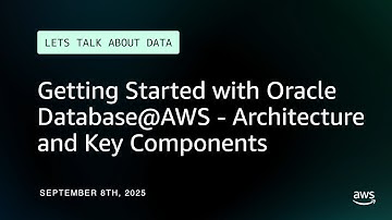 Getting Started with Oracle Database@AWS - Architecture and Key Components | Let