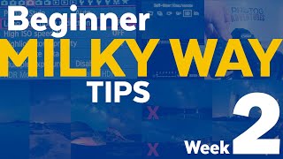 Beginner Tips on Color, Misc Settings, Capture & Composition | Milky Way Wednesday Week Two of Six