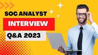 SOC Analyst Interview Questions and Answers 2023 (Updated)