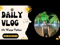Exploring kala shah kaku lahore pakistan  vlog night with mr waqar pathan