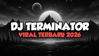 DJ TERMINATOR FULL BASS TERBARU 2026 - DJ TERMINATOR
