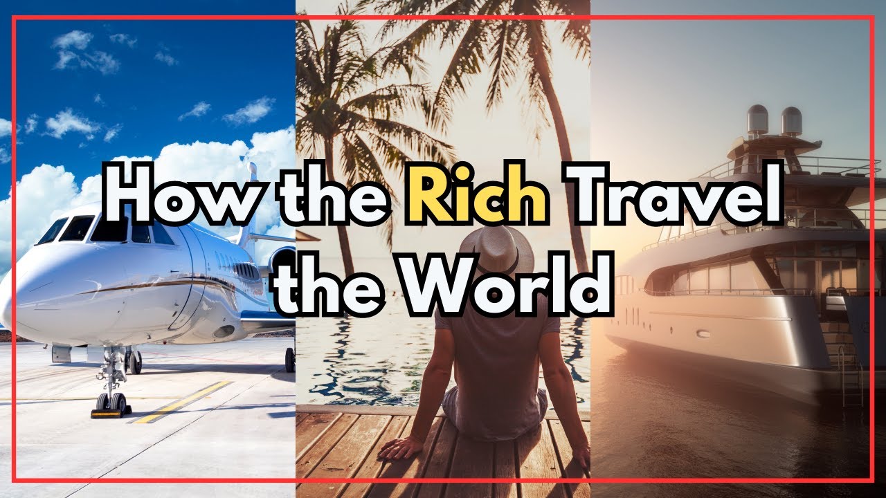 where the rich travel