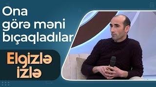 Elladanın əri Kərəm studiyaya gəldi - Ona görə məni bıçaqladılar - Elgizlə İzlə