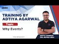 Why Events? - Weekly Training by Aditya Agarwal