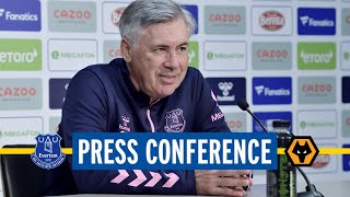 EVERTON V WOLVES | CARLO ANCELOTTI’S PRESS CONFERENCE