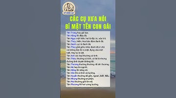 Các cụ xưa nói bí mật tên con gái #cổnhândạy #cuocsong #baihoccuocsong