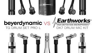 BeyerDynamic TG Drum Set PRO L vs Earthworks DK7 Mic Kit TG D57 D58 I53 D71 DM20 SR25 SR20LS CMC Gen