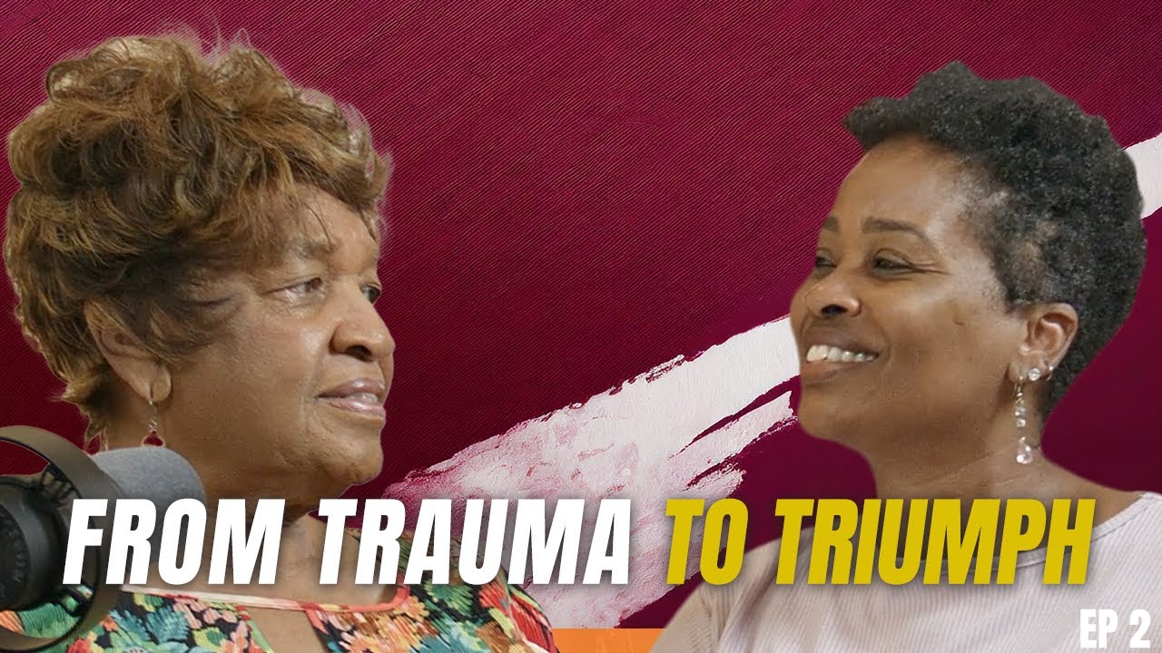 From Trauma To Triumph - Episode 2