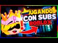 ✨JUGANDO CON SUBS ROBLOX! 🌠✨
