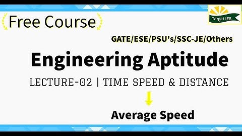 Engineering Aptitude | Lec 2 | Time, Speed and Distance | GATE | IES | PSU