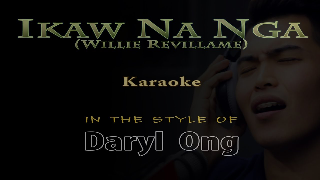 Ikaw Na Nga HD Karaoke In The Style Of Daryl Ong YouTube ikaw-na-nga-hd-karaoke-in-the-style-of-daryl-ong-youtube