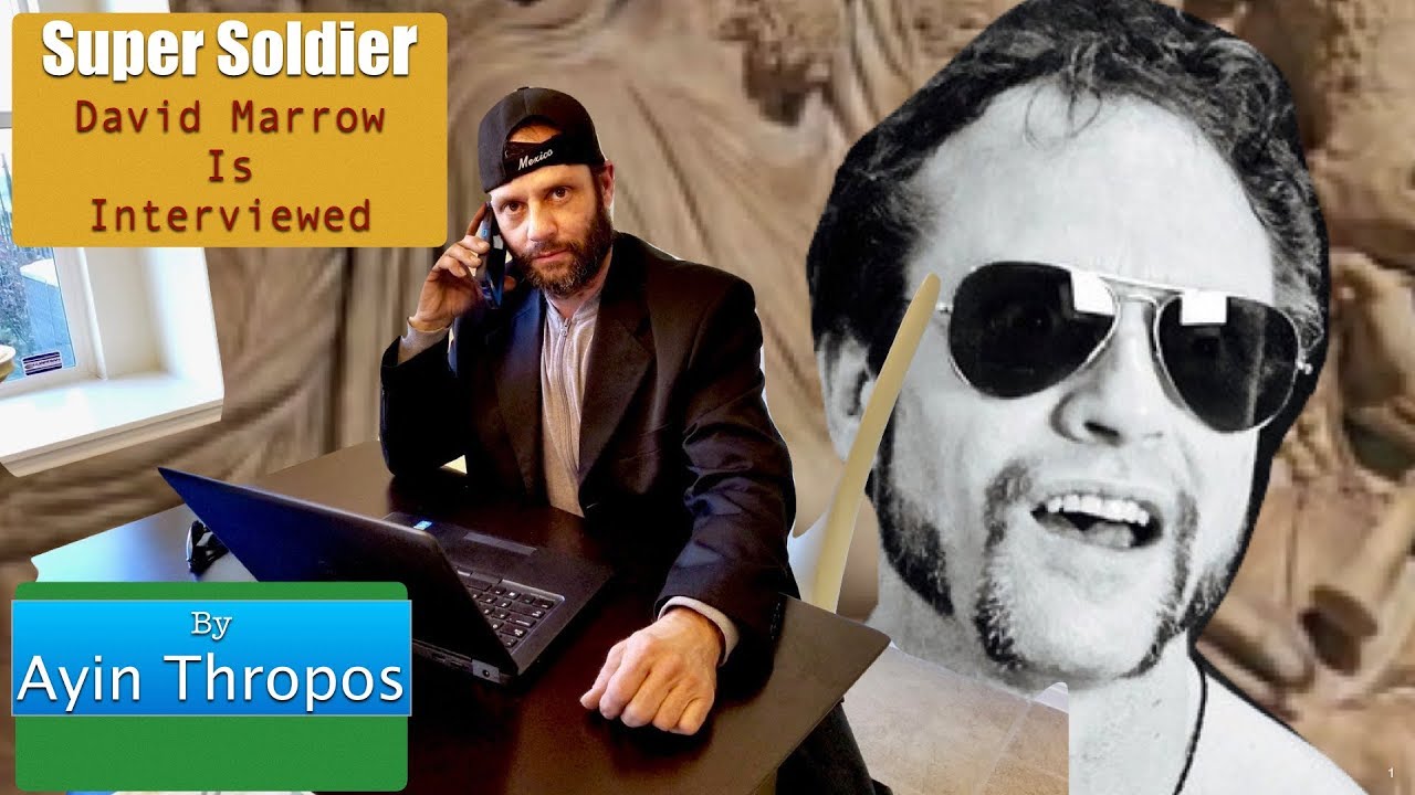 Super Soldier Situation: David Marrow Interviewed by Ayin Thropos - YouTube