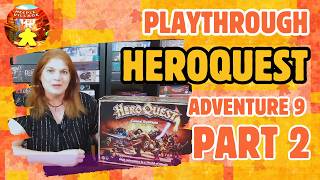HeroQuest Board Game Playthrough (Adventure 9) Part 2 - End