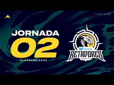 JORNADA 2 - RETADORES FREE FIRE NORTE MOVISTAR - CLAUSURA 2023 