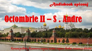 S. Andre  Octombrie II ,2. Romane cu spionaj , enigme, mistere #carte #cartiaudio #audiobook
