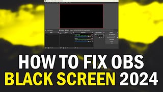 how to fix obs black screen 2024 (how to fix obs display capture/game capture black screen 2024)