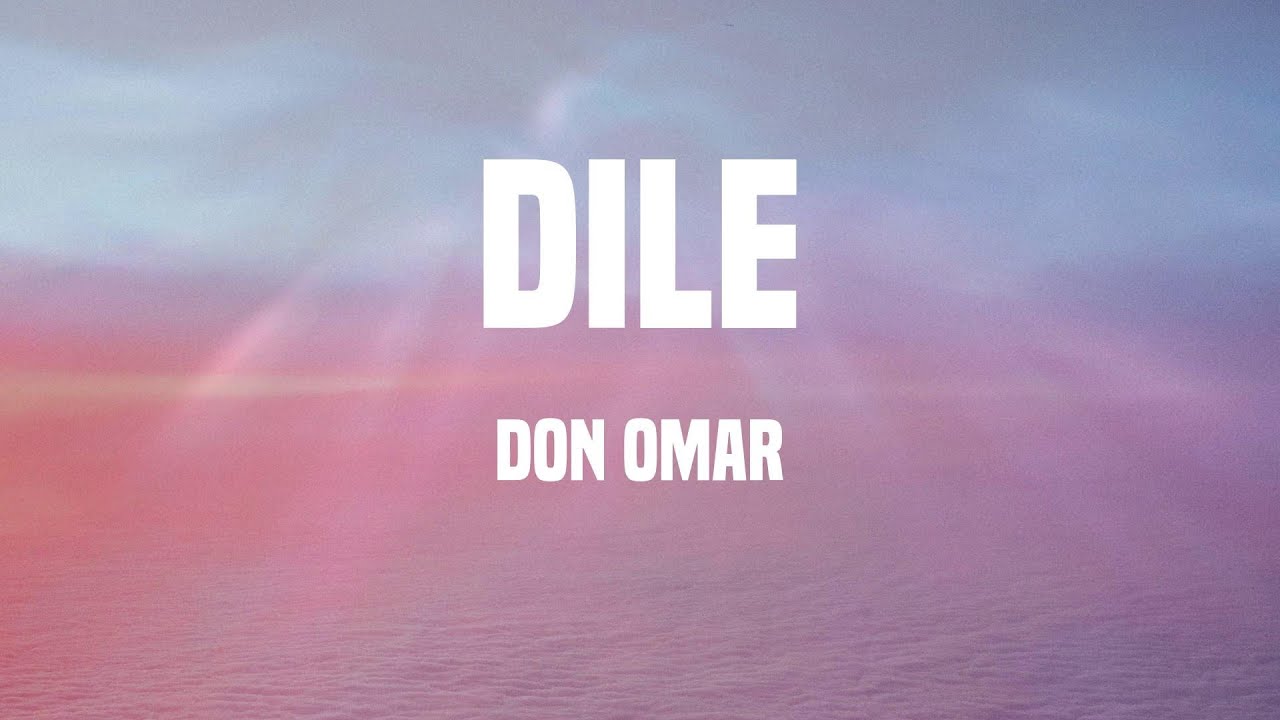 Don Omar - Dile (Lyrics) Don Omar - Dile (Lyrics)