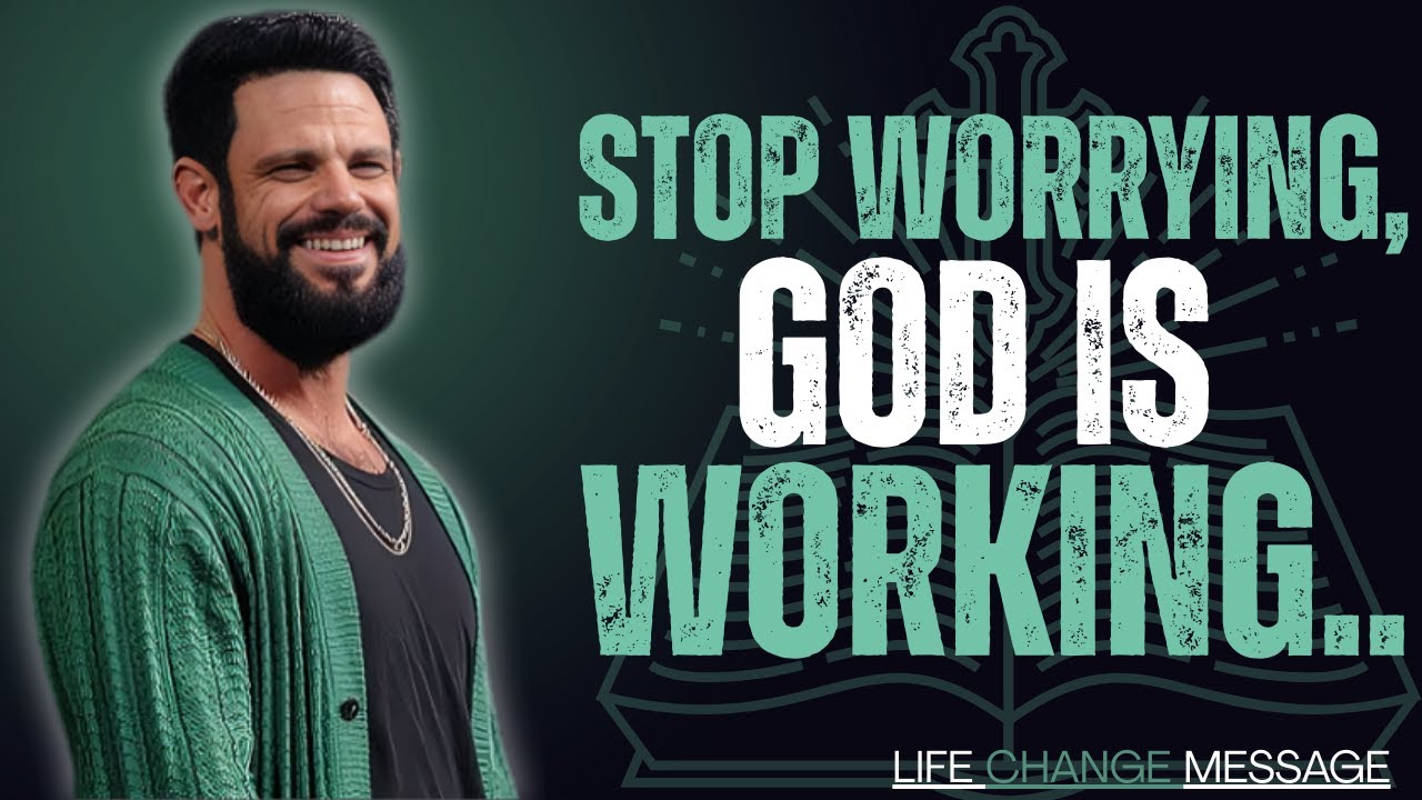 STOP WORRYING, GOD IS WORKING | A POWERFUL CHRISTIAN MOTIVATIONAL SPEECH BY STEVEN FURTICK