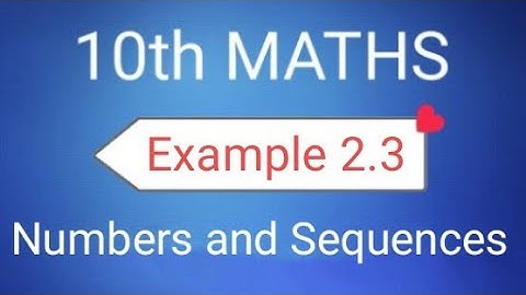 TN Class 10th Samacheer Maths | Example 2.3 | Numbers and Sequences