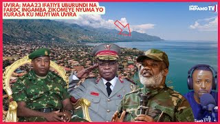Uvira: MAA23 ifatiye Uburundi na FARDC ingamba zikomeye Nyuma yo kurasa ku mujyi wa Uvira