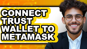 How To Connect Trust Wallet To MetaMask - Step By Step
