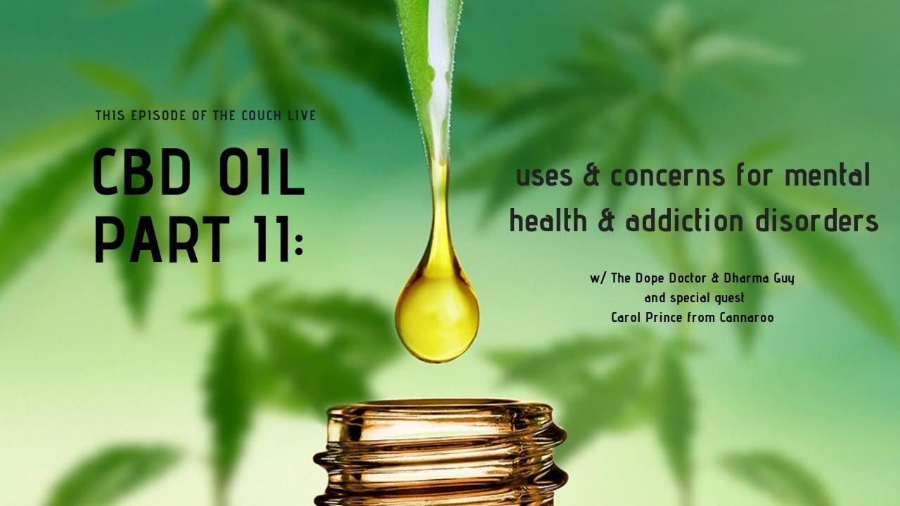 CBD Oil Part II Uses & Concerns for Mental Health and Substance Use