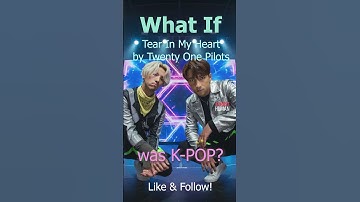 What If "Tear In My Heart by Twenty One Pilots" was a KPOP song