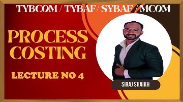 #4 TYBCOM Process Costing - Abnormal Loss & Gain Normal Loss |B.COM |SYBAF SEM 3 || Siraj Shaikh |