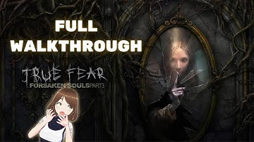 True Fear: Forsaken Souls Part 3 || Full Walkthrough ||