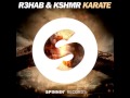 R3HAB & KSHMR - Karate (Faster Version) (Montux Edit)