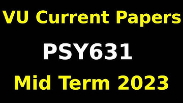 psy631 Midterm Currently paper Spring 2023| psy631 Midterm preparation 2023 | psy631 Midterm Ex 2023