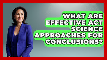 What Are Effective ACT Science Approaches For Conclusions? - Junior Year Jumpstart