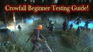 Crowfall Beginner Tester Guide