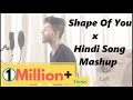 Ed Sheeran - Shape Of You | Hindi Mashup | Oh Oh Jane Jaana