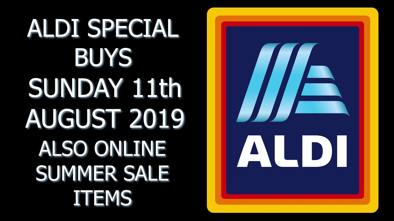 Aldi Special Buys Sunday 11th August 2019 And Online Summer Sale Items