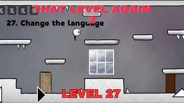 That Level Again 2 Level 27 Walkthrough Change the language TLA 2 That level again TUTORIAL Level 27
