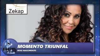 Rose Nascimento - Momento Triunfal  | Zekap Music