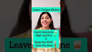 Idioms 'Leave Someone High and Dry' & 'Keep the Wolf from the Door':English Made Easy #ytshortsindia