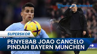 Alasan Joao Cancelo Mendadak Gabung Ke Bayern Munchen, Ternyata Guardiola Jadi Biangnya