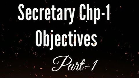 11th Std Secretarial Practice Chp-1 [SECRETARY] Objectives.