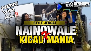 DJ NAINOWALE X KICAU MANIA STYLE JENGAT JENGAT‼️BY CASPER GANK  AND TUBAN SLOW BASS