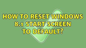 How to reset Windows 8.1 START screen to default? (2 Solutions!!)