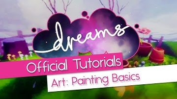 Art - Painting Basics - Official Mm Tutorial -  Dreams PS4