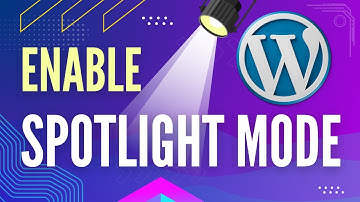 How to Enable Spotlight Mode in WordPress Gutenberg Block Editor – Step-by-Step Guide