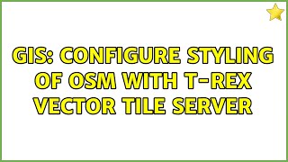 GIS: Configure styling of OSM with T-Rex vector tile server