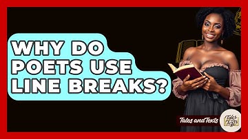 Why Do Poets Use Line Breaks? - Tales And Texts